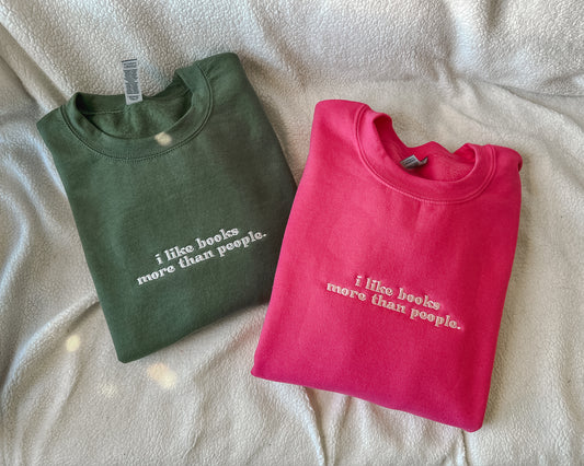 I Like Books More Than People Embroidered Crewneck Sweatshirt, Bookish Gift, Book Lover Gift, Cute Book Merch, Book Lover Sweatshirt